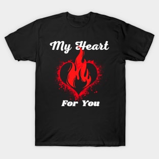 My Heart Burns for You T-Shirt